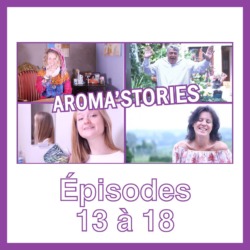 Aroma'stories : Episodes 13 à 18